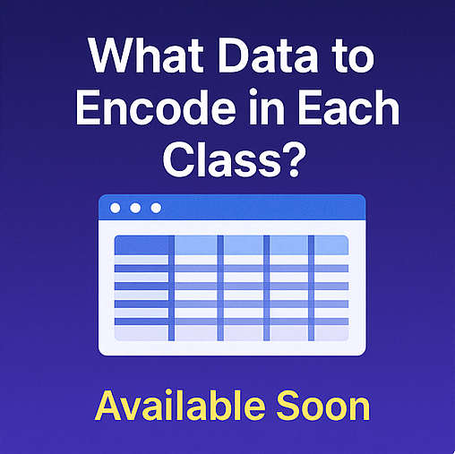 What data to encode in each class?